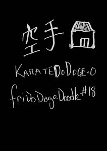 fridodogedoodle #18: KarateDoDoge